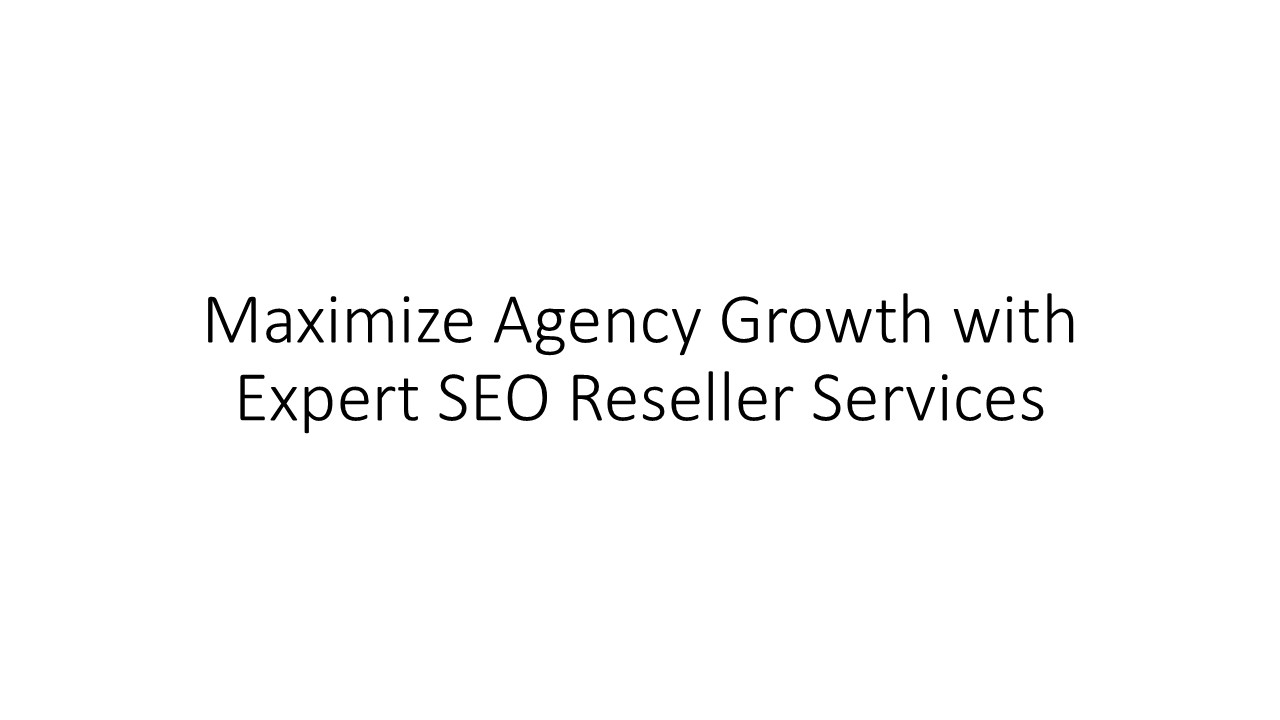 Maximize Agency Growth with Expert SEO Reseller Services