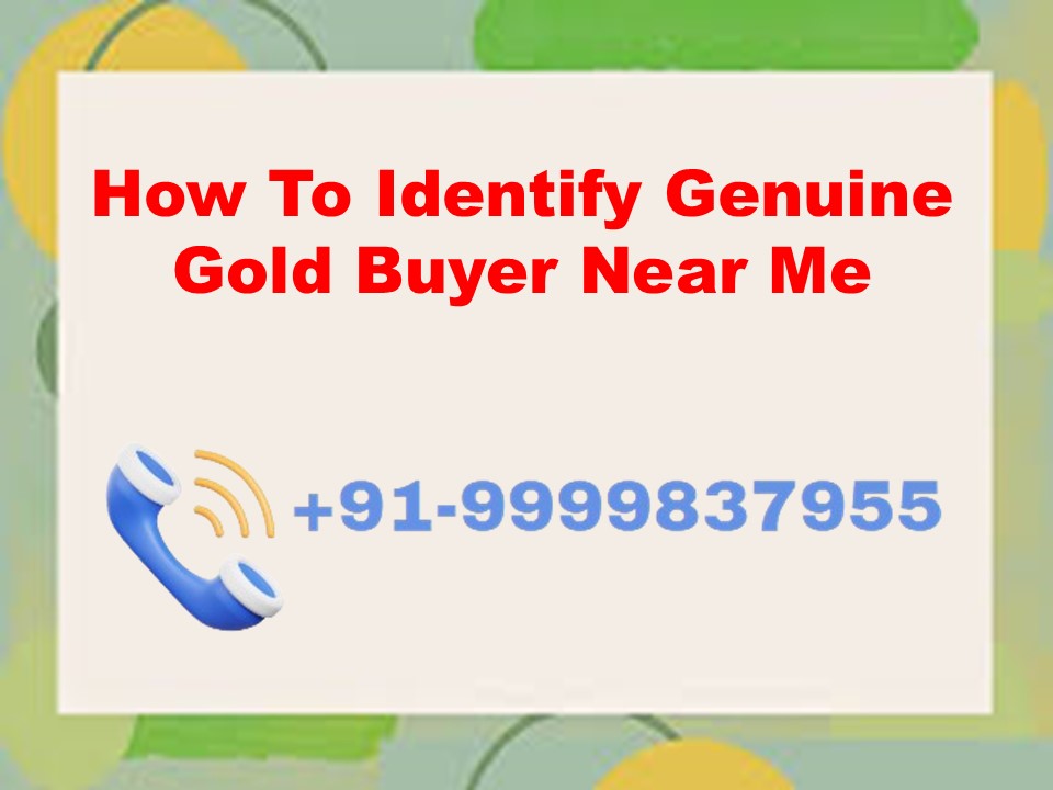 How To Identify Genuine Gold Buyer Near Me