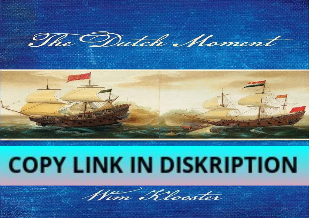 READ[PDF] The Dutch Moment: War, Trade, and Settlement in the Seventee
