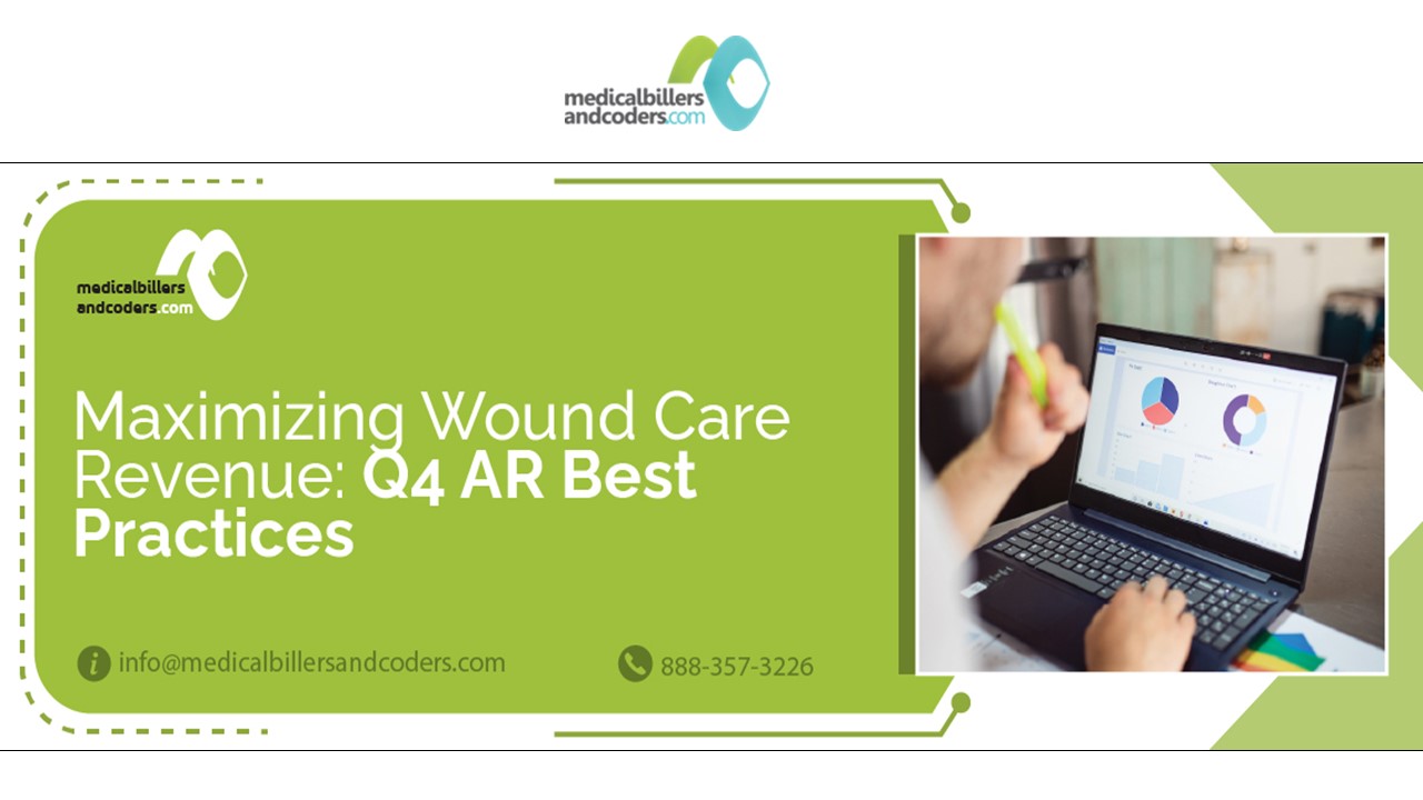 Maximizing Wound Care Revenue: Q4 AR Best Practices