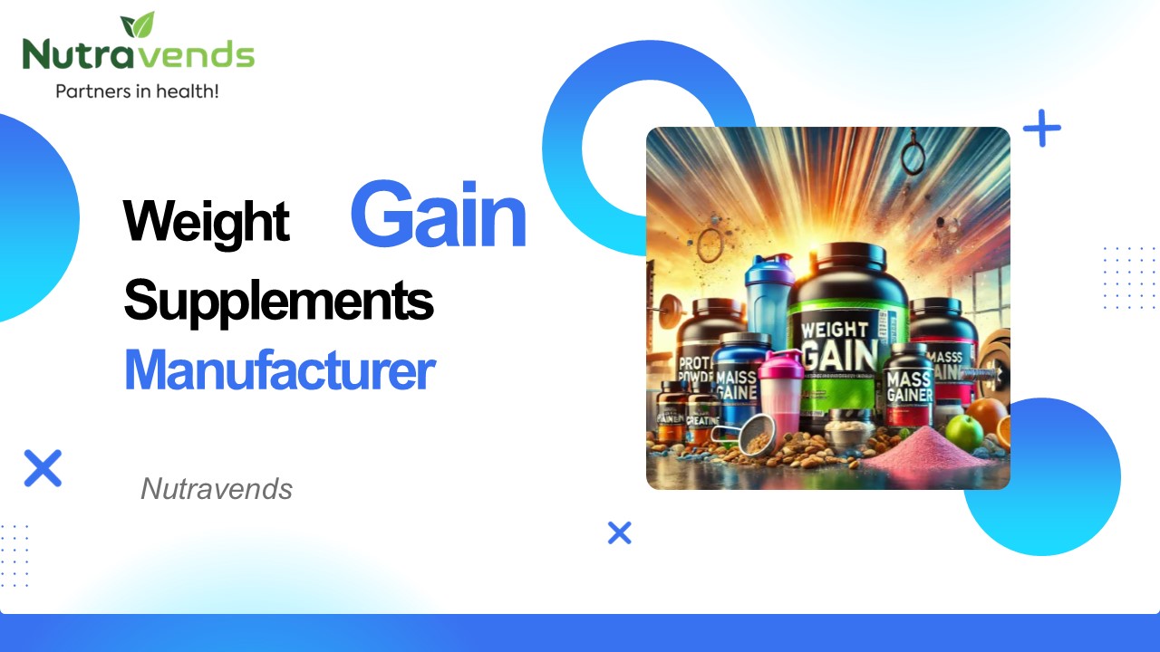 Weight Gain Supplements Manufacturer