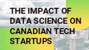 The Impact of Data Science on Canadian Tech Startups