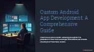 Custom Android App Development: A Comprehensive Guide