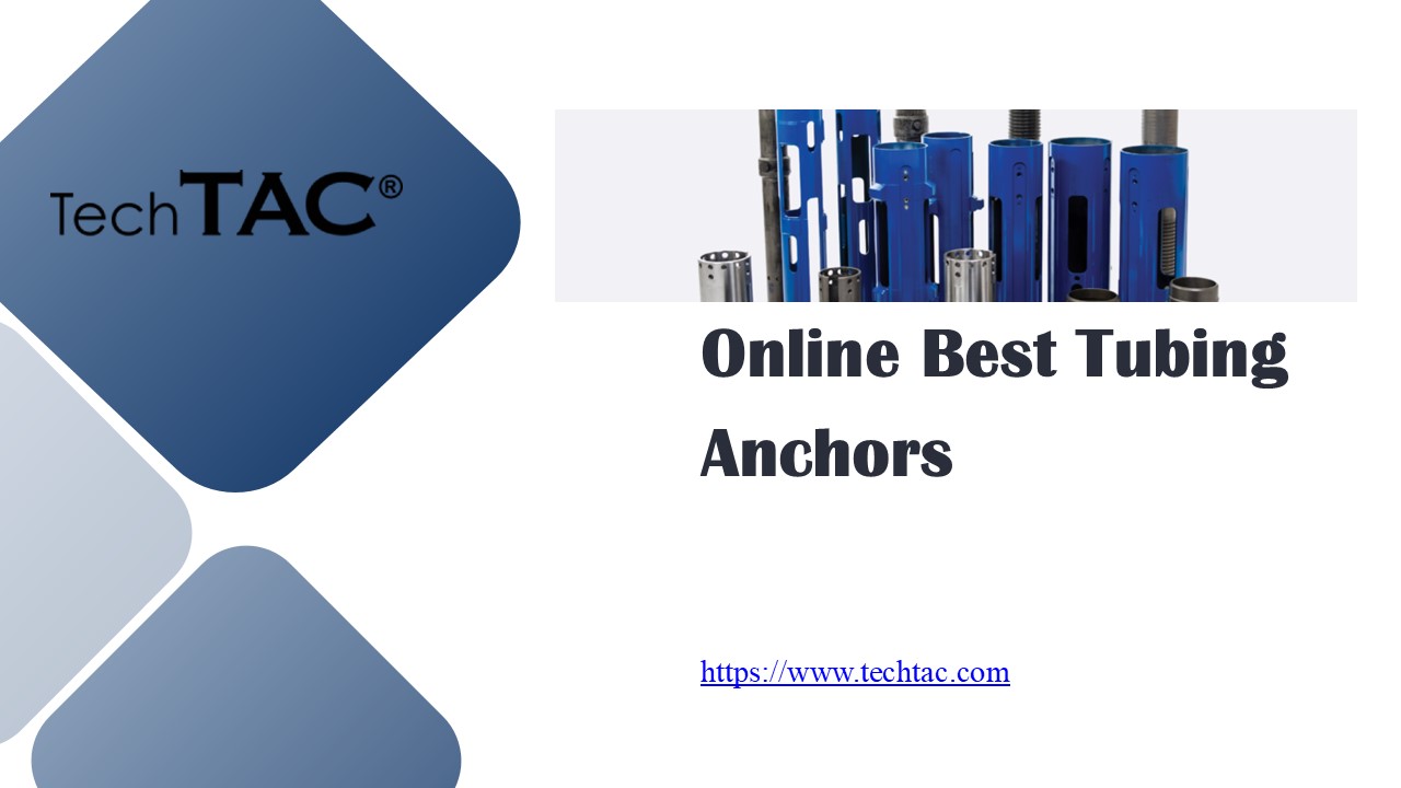 Online Best Tubing Anchors - www.techtac.com