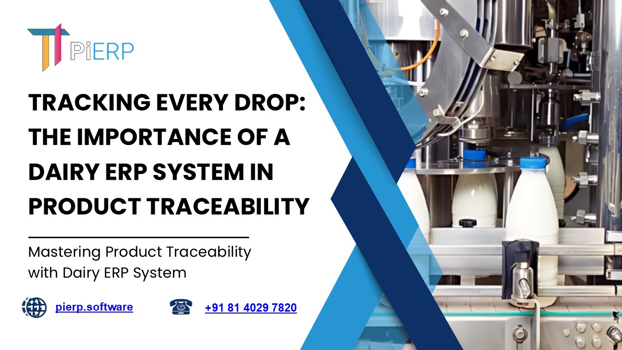 Mastering product traceability with dairy ERP system