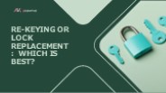 Re-keying or Lock Replacement: Which Is Best?