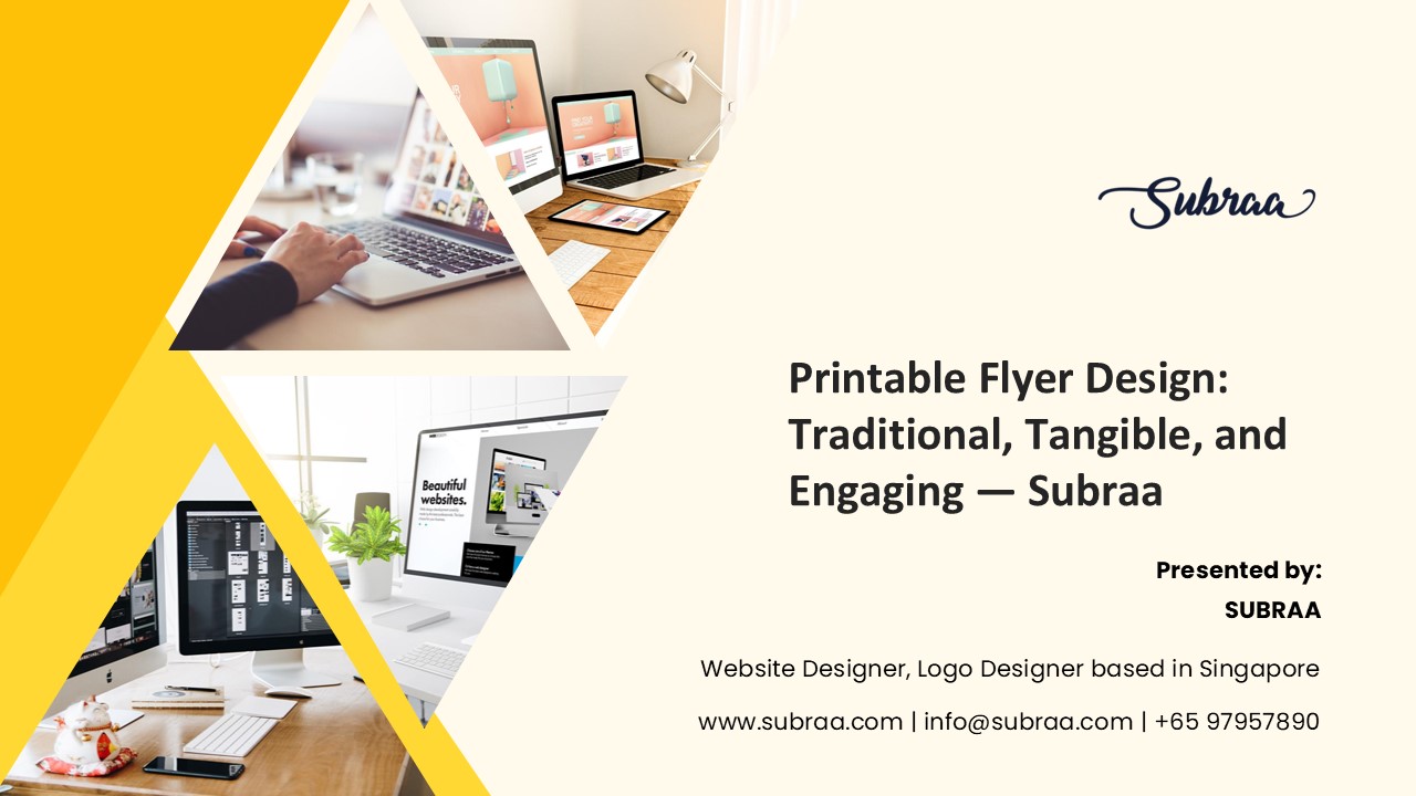 Printable Flyer Design: Traditional, Tangible, and Engaging — Subraa