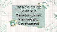 How Data Science is Shaping Urban Planning in Canada