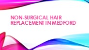 Non-Surgical Hair Replacement in Medford