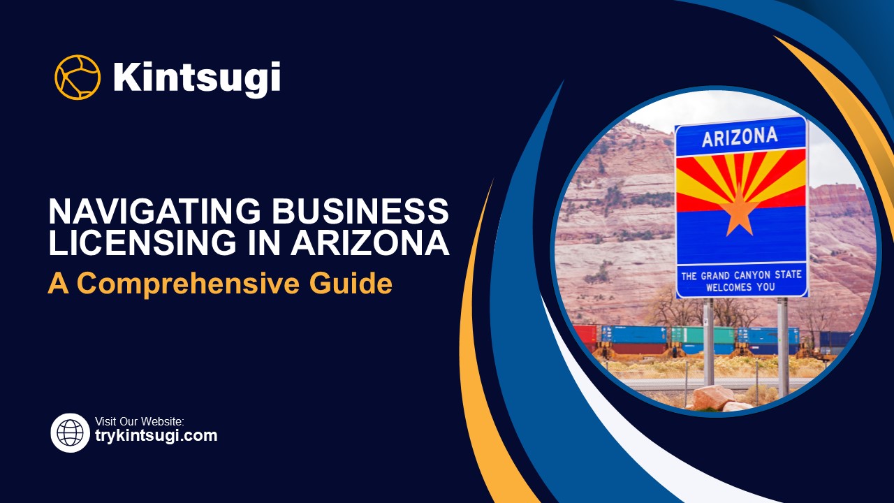 Navigating Business Licensing in Arizona: A Comprehensive Guide