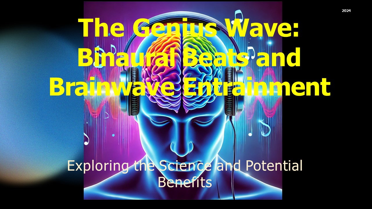 The Genius Wave: Binaural Beats and Brainwave Entrainment