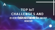 Top IoT Challenges and Solutions Every Entrepreneur Must Know