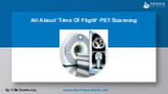 All About ‘Time Of Flight’ PET Scanning