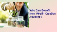 Who Can Benefit from Wealth Creation Advisers?