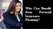 Who Can Benefit from Personal Insurance Planning?