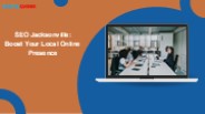 SEO Jacksonville:   Boost Your Local Online Presence