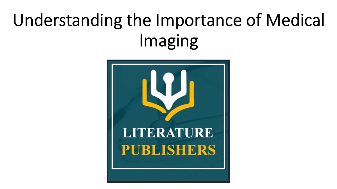 Understanding the Importance of Medical Imaging
