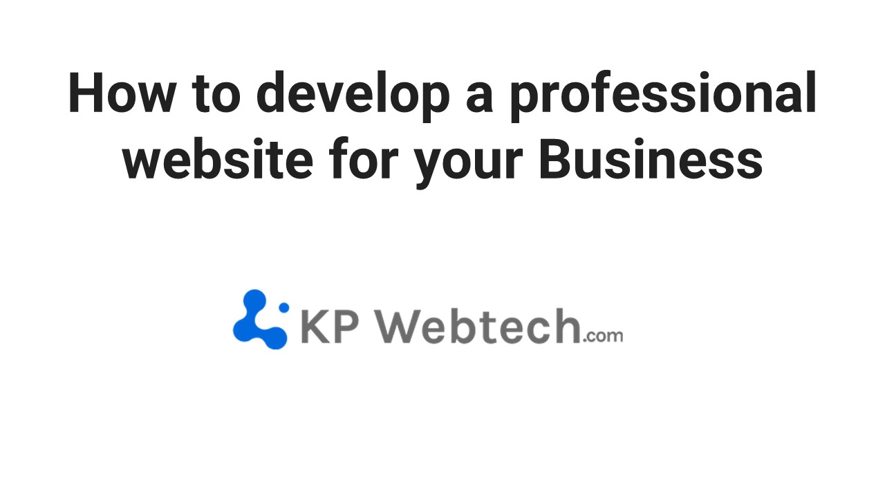 How to develop a professional website for your Business