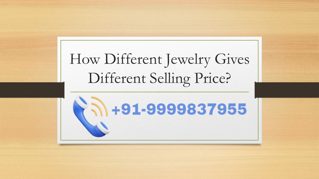 How Different Jewelry Gives Different Selling Price?