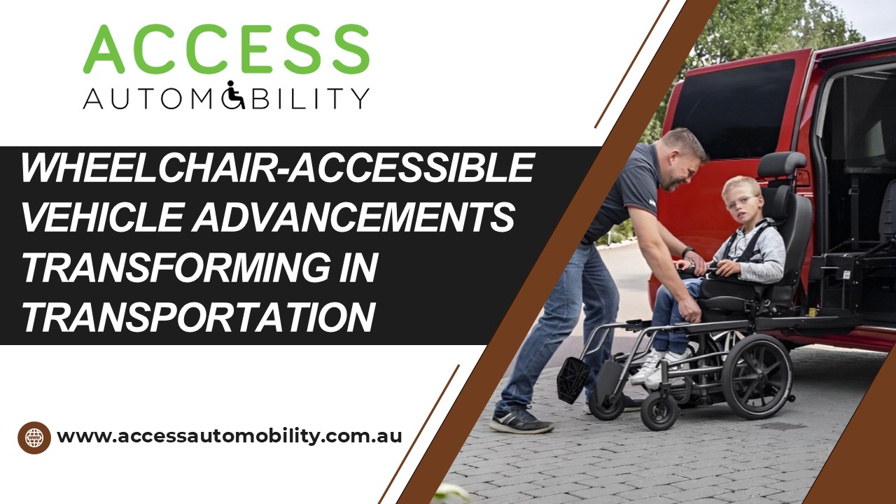 Wheelchair-accessible vehicle advancements transforming in transportation