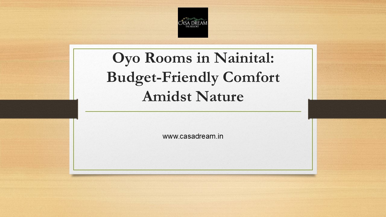 Oyo Rooms in Nainital: Budget-Friendly Comfort Amidst Nature