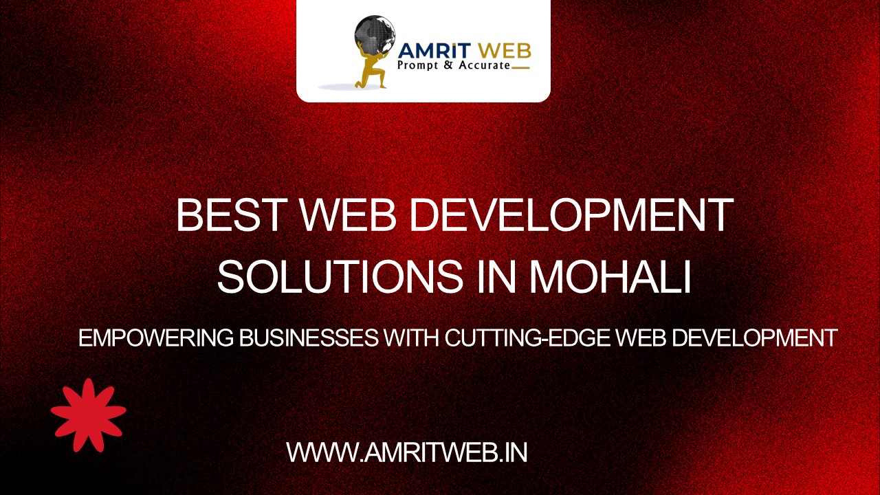 Best Web Development Solutions in Mohali -amrit web