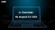 AI Overview And Its Impact On SEO