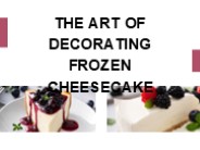 The Art of Decorating Frozen Cheesecake