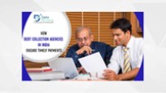 How Debt Collection Agencies in India Ensure Timely Payments