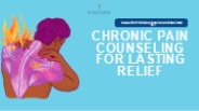 Chronic Pain Counseling: Comprehensive Care for Lasting Relief