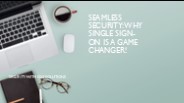 Seamless Security: Why Single Sign-On is a Game Changer!
