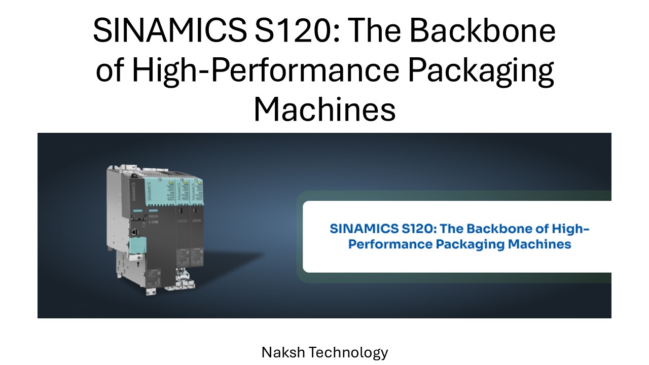 SINAMICS S120: The Backbone of High-Performance Packaging Machines