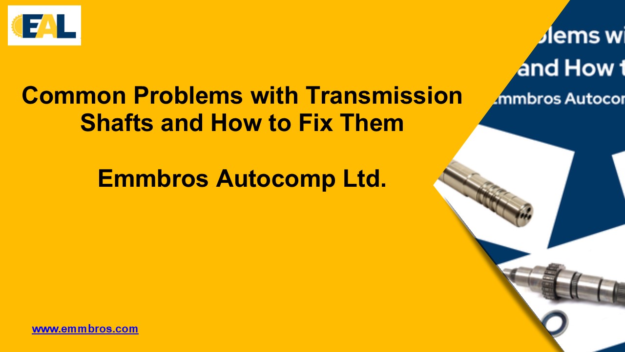 Common Problems with Transmission Shaft and Solutions