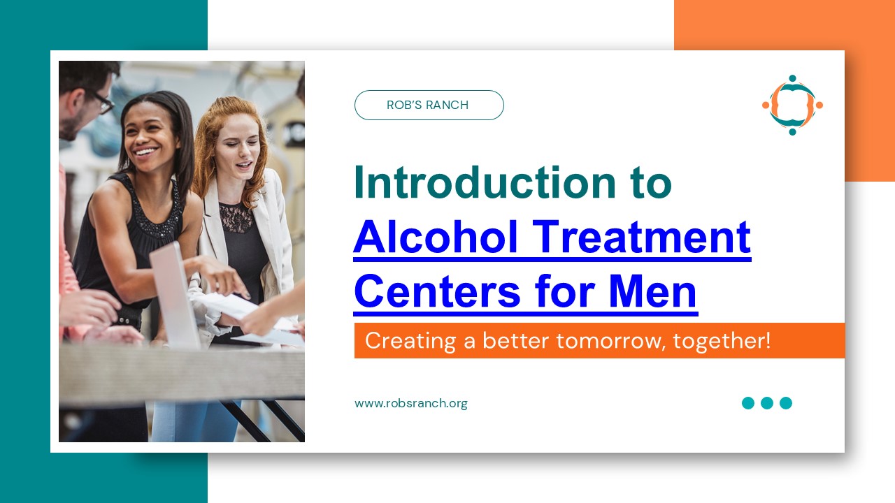 Introduction to Alcohol Treatment Centers for Men