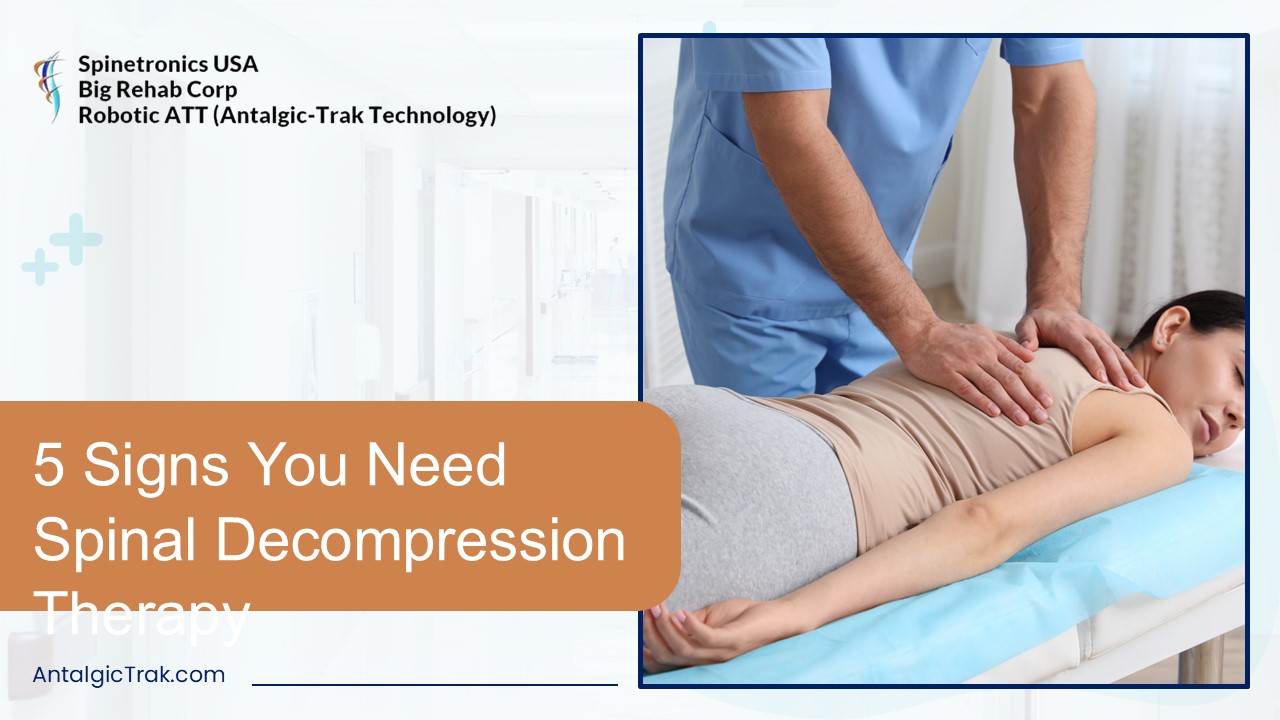 5 Signs You Need Spinal Decompression Therapy