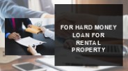 For Hard Money Loan For Rental Property