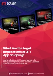 The Legal Implications of OTT App Scraping