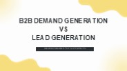 B2B Demand Generation vs Lead Generation: Understanding the Differences