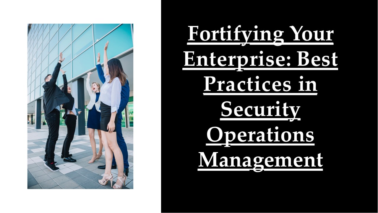 Safeguard Your Business with Security Operations Management (1)