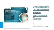 Understanding Diaphragmatic Hernia: Symptoms & Causes