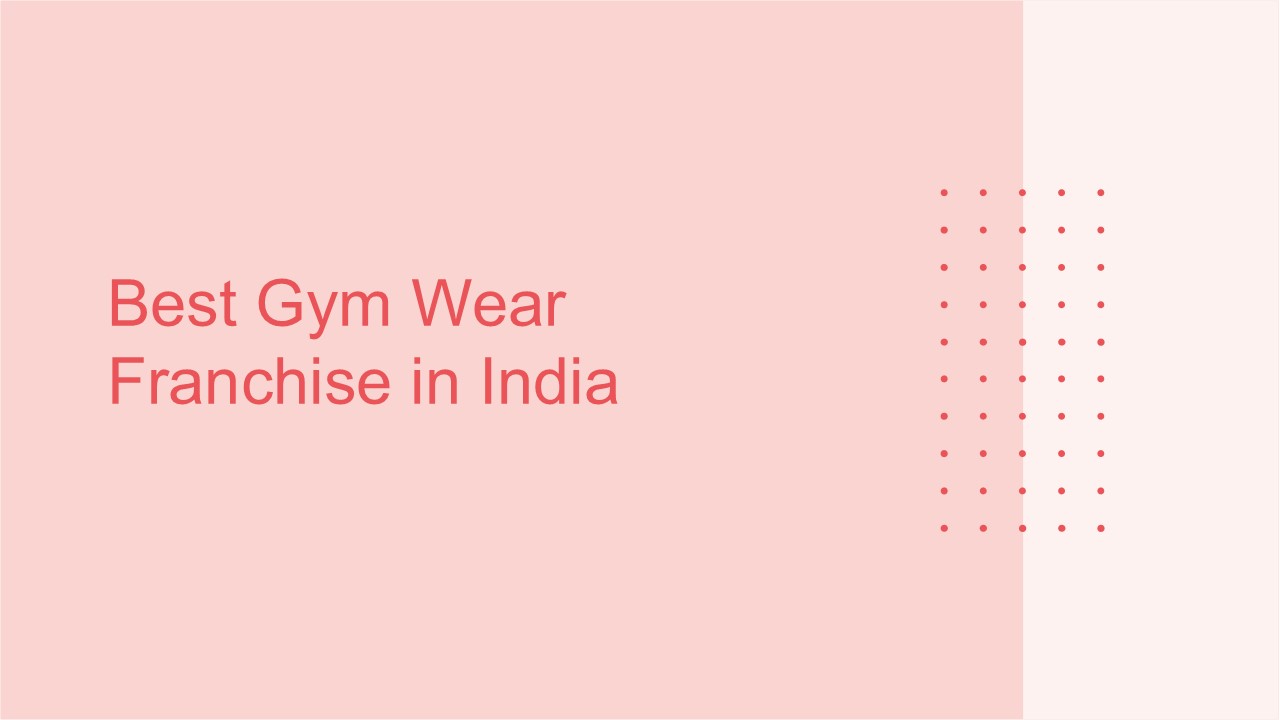 Best Gym Wear Franchise in India