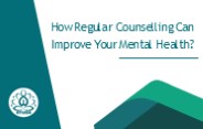 How Regular Counselling Can Improve Your Mental Health?