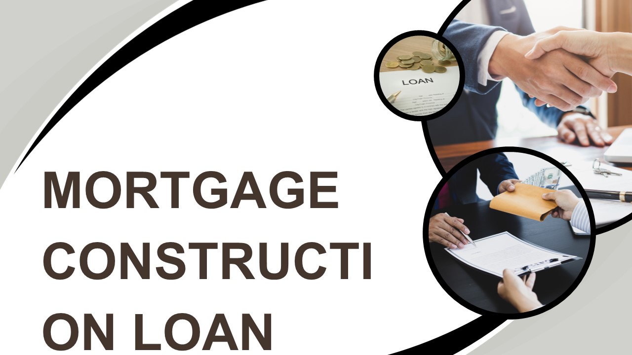 Mortgage Construction Loan