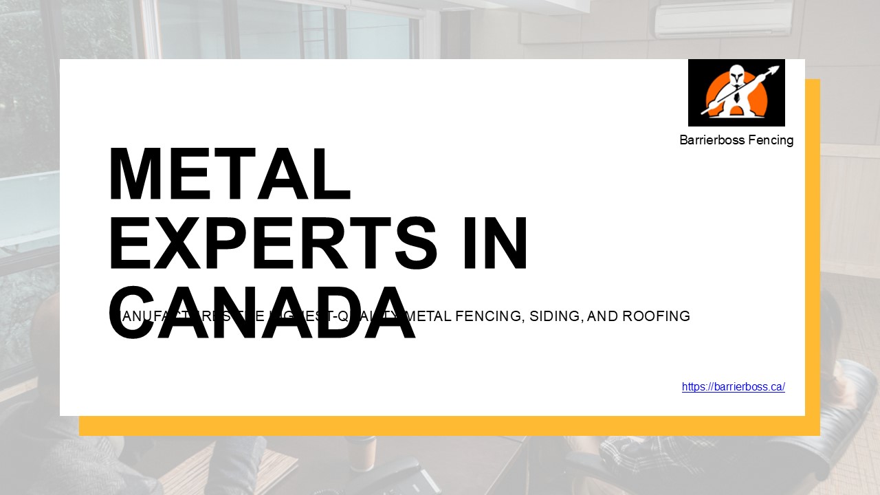 Canadian Metal Experts in Fencing, Roofing & Siding