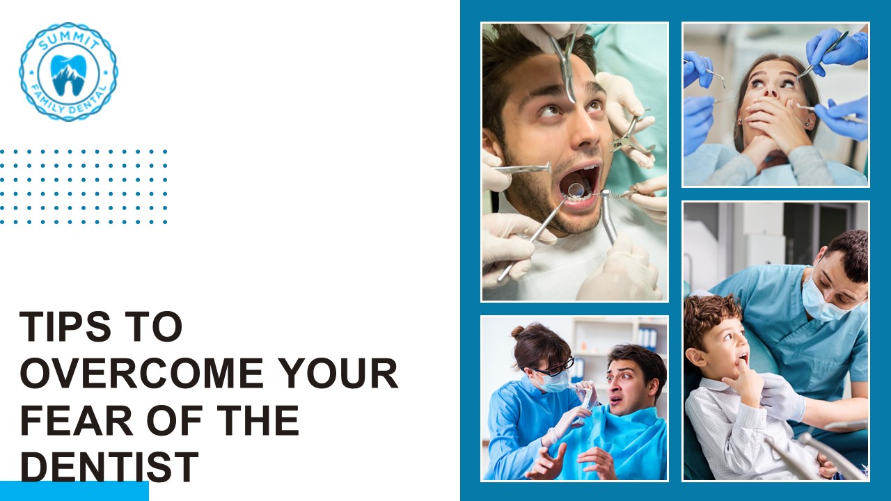 Tips to Overcome Your Fear of the Dentist