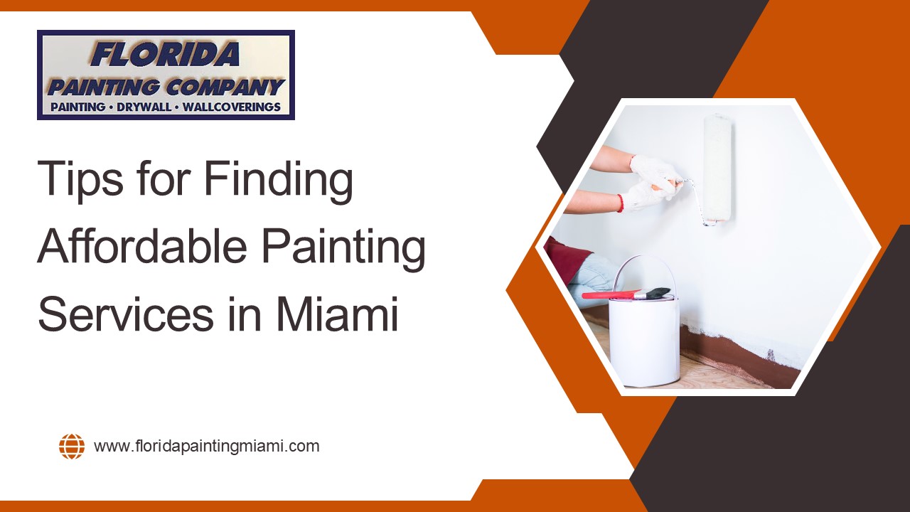 Tips for Finding Affordable Painting Services in Miami