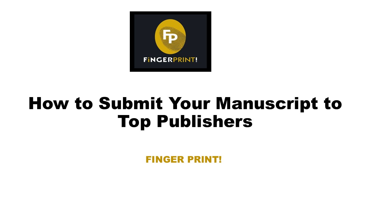 How to Submit Your Manuscript to Top Publishers