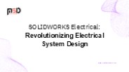 SOLIDWORKS Electrical: Revolutionizing Electrical System Design