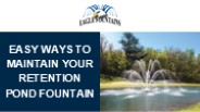 Easy Ways to Maintain Your Retention Pond Fountain