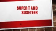 Suseteer and Super T Specials